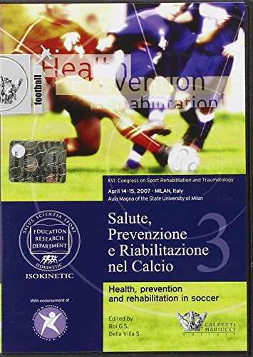 9788860281180: Salute, prevenzione e riabilitazione nel calcio. Con DVD