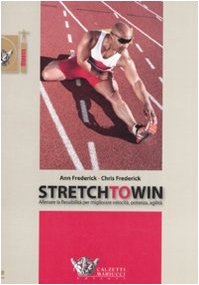 Imagen de archivo de Stretch to win. Allenare la flessibilit per migliorare velocit, potenza e agilit a la venta por WorldofBooks