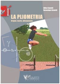 9788860281531: La pliometria. Origini, teoria, allenamento. Ediz. illustrata (Allenamento sportivo)