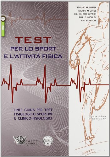 9788860281647: Test per lo sport e l'attività fisica. Linee guida per test fisiologico-sportivi e clinico-fisiologici