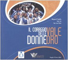 Imagen de archivo de Il coraggio delle donne vale oro [Paperback] a la venta por Brook Bookstore