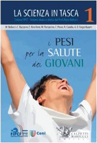 Imagen de archivo de I pesi per la salute dei giovani. La scienza in tasca vol. 1 a la venta por Brook Bookstore