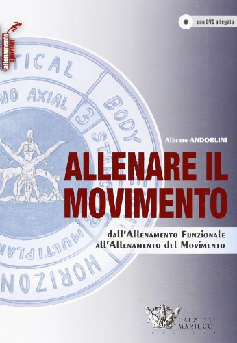 9788860283061: Allenare il movimento. Dall'allenamento funzionale all'allenamento del movimento. Ediz. illustrata. Con DVD