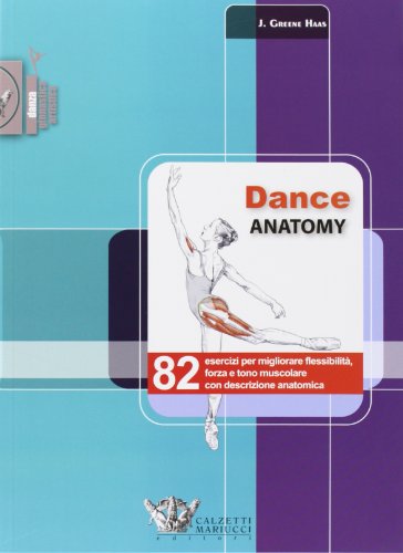 9788860283184: Dance anatomy. 82 esercizi per migliorare flessibilit, forza e tono muscolare con descrizione anatomica