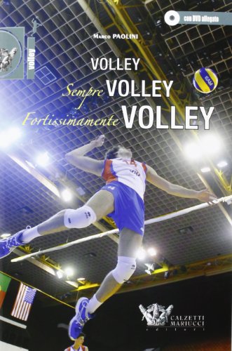 9788860283399: Volley, sempre volley, fortissimamente volley. Con DVD