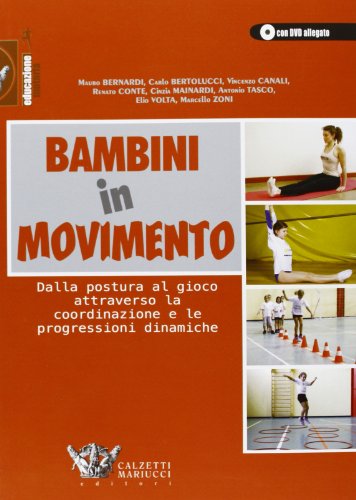 9788860283689: Bambini in movimento. Dalla postura al gioco attraverso la coordinazione e le progressioni dinamiche. Ediz. illustrata. Con DVD