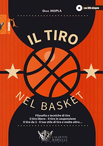 Imagen de archivo de Il tiro nel basket. Filosofie e tecniche di tiro. Il tiro libero, il tiro in sospensione, il tiro da 3, il tuo stile di tiro e molto altro. Con DVD video a la venta por libreriauniversitaria.it