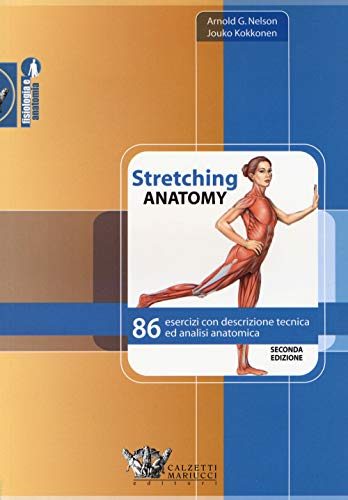 Stock image for Stretching anatomy. 86 esercizi con descrizione tecnica ed analisi anatomica: 1 Nelson, Arnold G.; Kokkonen, Jouko and Tibaudi, A. for sale by Copernicolibri