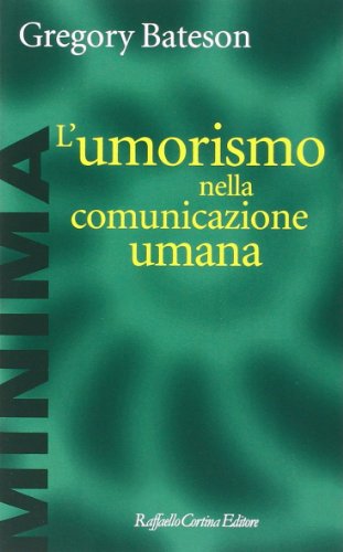 L'umorismo nella comunicazione umana - Bateson, Gregory