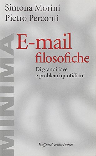 Beispielbild fr E-mail filosofiche di grandi idee e problemi quotidiani. zum Verkauf von FIRENZELIBRI SRL