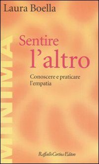 Stock image for Sentire l'altro. Conoscere e praticare l'empatia for sale by medimops