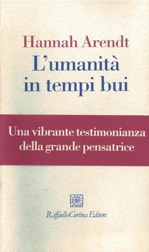 L'umanitÃ: in tempi bui. Riflessioni su Lessing (9788860300348) by Arendt Hannah Boella L. (Cur.)