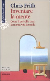 Beispielbild fr Inventare la mente. Come il cervello crea la nostra vita mentale zum Verkauf von medimops