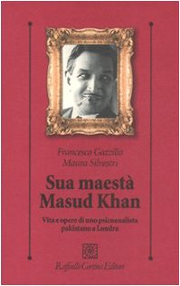 Beispielbild fr Sua maest Masud Khan. Vita e opere di uno psicoanalista pakistano a Londra zum Verkauf von medimops