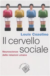 Beispielbild fr Il cervello sociale. Neuroscienze delle relazioni umane zum Verkauf von medimops