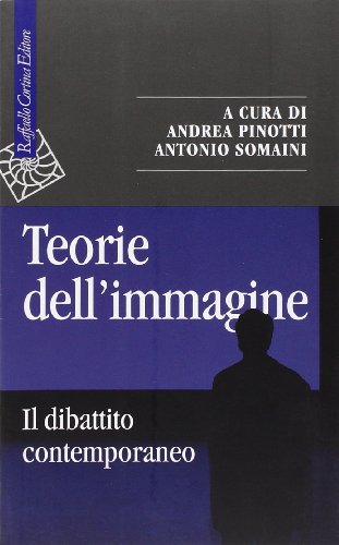 9788860302144: Teorie dell'immagine. Il dibattito contemporaneo (Saggi)