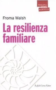 9788860302182: La resilienza familiare