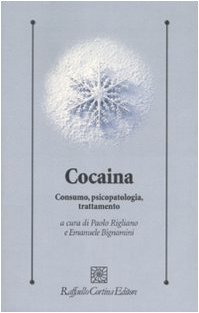Cocaina. Consumo, psicopatologia, trattamento