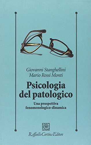 Imagen de archivo de Psicologia del patologico. Una prospettiva fenomenologica-dinamica a la venta por libreriauniversitaria.it