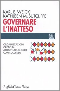 Stock image for Governare l'inatteso. Organizzazioni capaci di affrontare le crisi con successo for sale by libreriauniversitaria.it