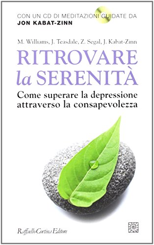 Stock image for Ritrovare la serenit. Come superare la depressione attraverso la consapevolezza. Con CD Audio for sale by WorldofBooks