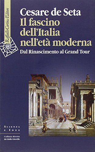 Imagen de archivo de Il fascino dell'Italia nell'et moderna. Dal Rinascimento al Grand tour a la venta por libreriauniversitaria.it