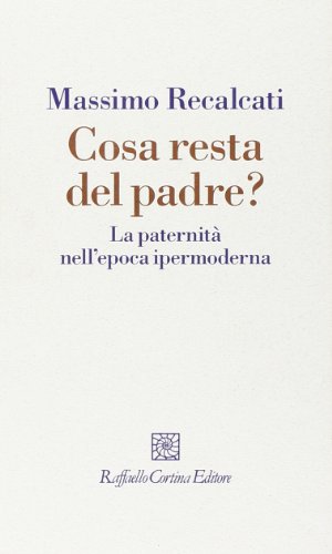 9788860303844: Cosa resta del padre? La paternit nell'epoca ipermoderna (I fili)