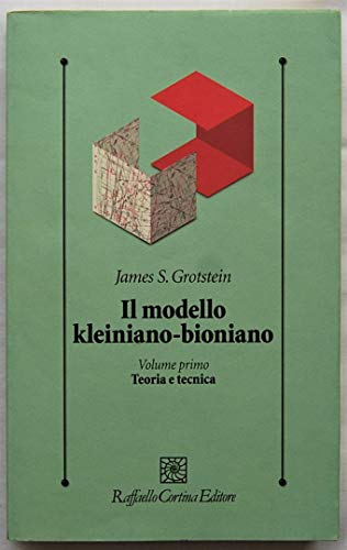 9788860304179: Il modello kleiniano-bioniano. Teoria e tecnica (Vol. 1) (Psicologia clinica e psicoterapia)