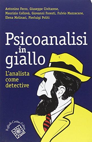 9788860304278: Psicoanalisi in giallo. L'analista come detective (Conchiglie)