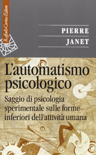 Beispielbild fr L'automatismo psicologico. Saggio di psicologia sperimentale sulle forme inferiori dell'attivit umana zum Verkauf von medimops