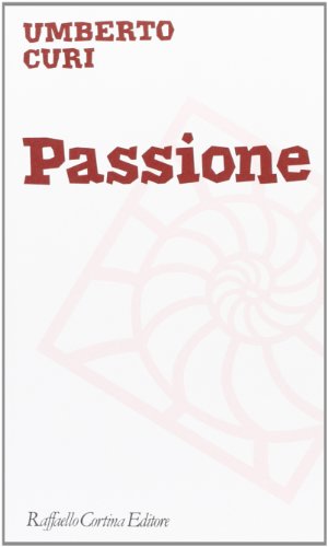 Passione - Umberto Curi