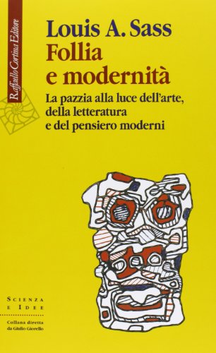 Stock image for Follia e modernit. La pazzia alla luce dell'arte, della letteratura e del pensiero moderni for sale by libreriauniversitaria.it