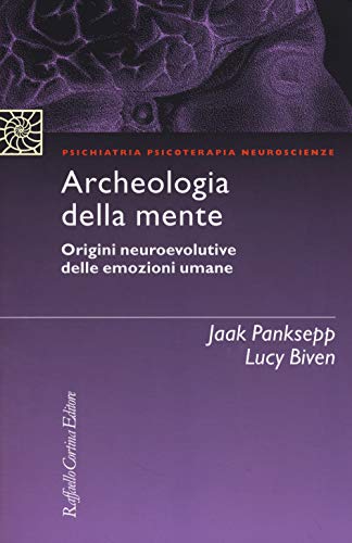 Stock image for Archeologia della mente. Origini neuroevolutive delle emozioni umane for sale by libreriauniversitaria.it
