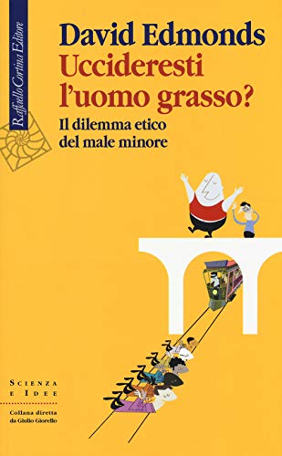 Imagen de archivo de Uccideresti l'uomo grasso? Il dilemma etico del male minore a la venta por Revaluation Books