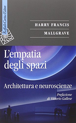 Imagen de archivo de L'empatia degli spazi. Architettura e neuroscienze a la venta por libreriauniversitaria.it