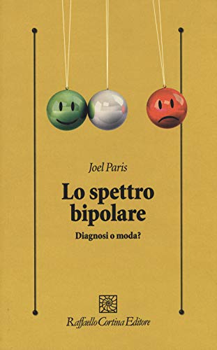 Stock image for Lo spettro bipolare. Diagnosi o moda? for sale by libreriauniversitaria.it