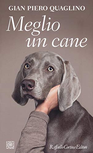 9788860307361: Meglio un cane