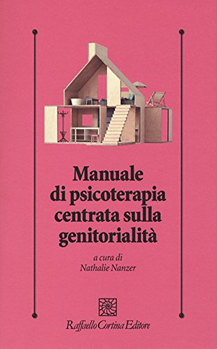 Stock image for Manuale di psicoterapia centrata sulla genitorialit for sale by libreriauniversitaria.it