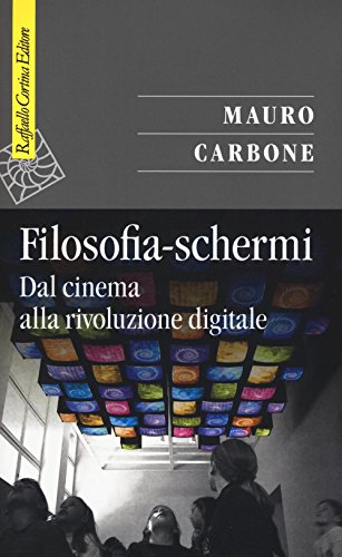 Beispielbild fr Filosofia-schermi. Dal cinema alla rivoluzione digitale zum Verkauf von libreriauniversitaria.it