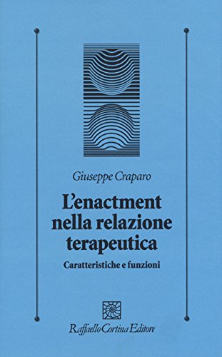 Stock image for L'enactment nella relazione terapeutica. Caratteristiche e funzioni for sale by libreriauniversitaria.it