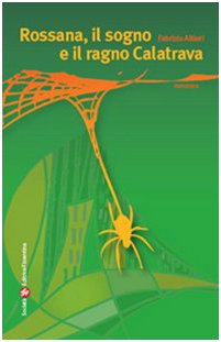 Stock image for Rossana, il sogno e il ragno Calatrava for sale by medimops