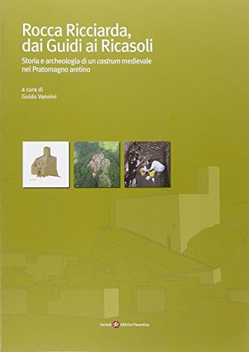 9788860320971: Rocca Ricciarda, dai Guidi ai Ricasoli (Media aetas. Territorio e citt)