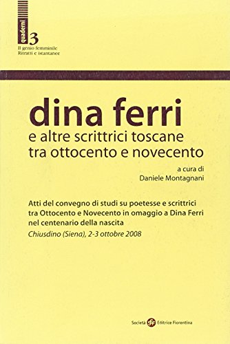 9788860321770: Dina Ferri e altre scrittrici toscane tra Ottocento e Novecento