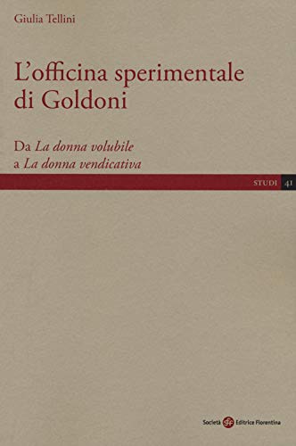Imagen de archivo de L'officina sperimentale di Goldoni. Da La donna volubile a La donna vendicativa (Italian) a la venta por Brook Bookstore