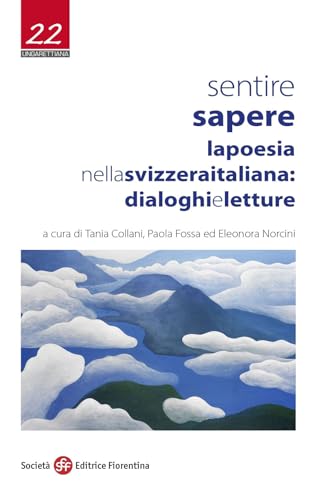 9788860327192: Sentire sapere. La poesia nella Svizzera italiana: dialoghi e letture