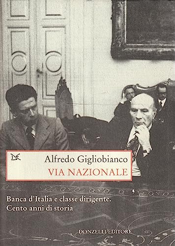 9788860360366: Via Nazionale. Banca d'Italia e classe dirigente. Cento anni di storia (Saggi. Storia e scienze sociali)