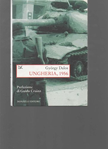 9788860360656: Ungheria, 1956 (Saggi. Storia e scienze sociali)