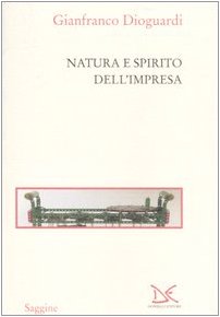 Natura e spirito dell'impresa - Dioguardi, Gianfranco