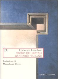 STORIA DEL SISTEMA BANCARIO ITALIANO. PREFAZIIONE DI MARCELLO DE CECCO