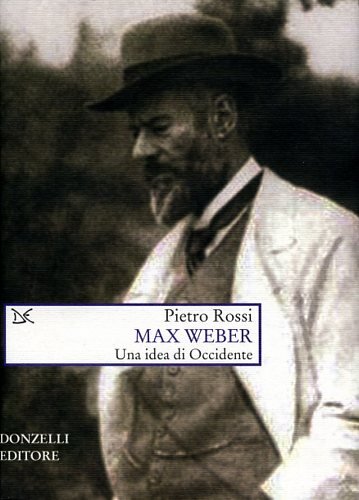 9788860361493: Max Weber. Un'idea di Occidente (Saggi. Scienza e filosofia)